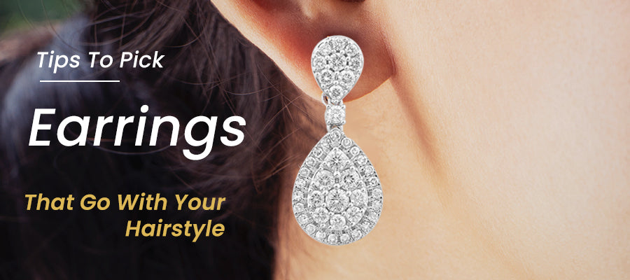 Tips To Pick Earrings That Go With Your Hairstyle