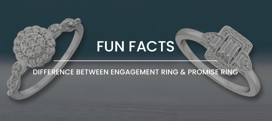 Fun Facts: Difference between Engagement Ring & Promise Ring
